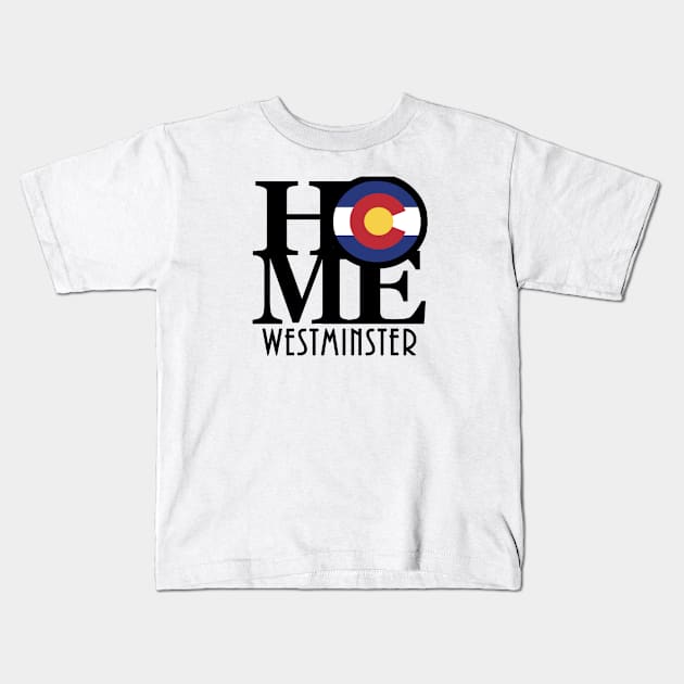 HOME Westminster Colorado Kids T-Shirt by HomeBornLoveColorado